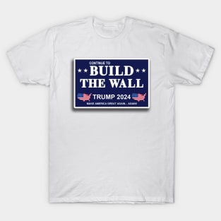 Continue to build the wall 2024 T-Shirt
